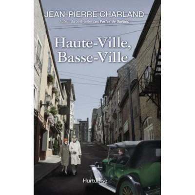 Haute-Ville, Basse-Ville De Jean-Pierre Charland